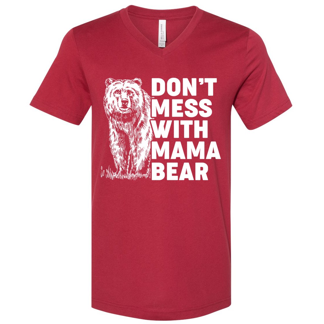 Don't Mess With Mama Bear V-Neck T-Shirt