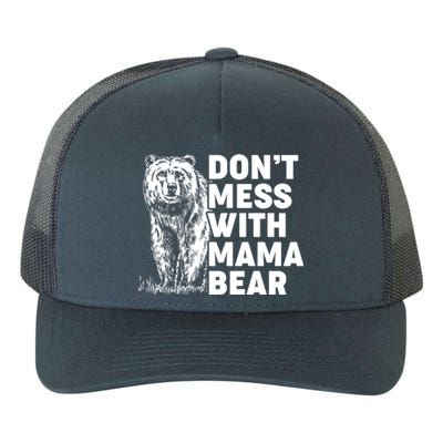 Don't Mess With Mama Bear Yupoong Adult 5-Panel Trucker Hat