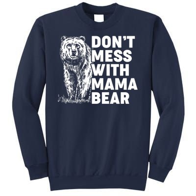 Don't Mess With Mama Bear Sweatshirt