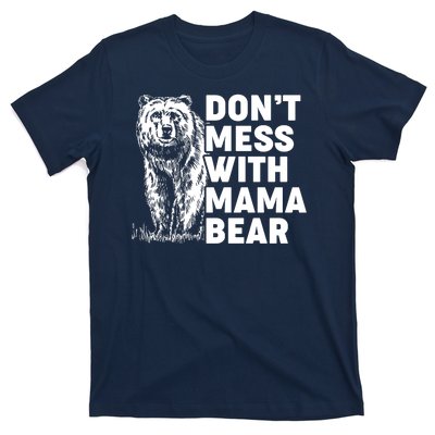 Don't Mess With Mama Bear T-Shirt