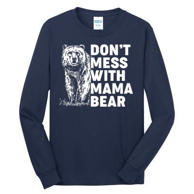 Don't Mess With Mama Bear Tall Long Sleeve T-Shirt