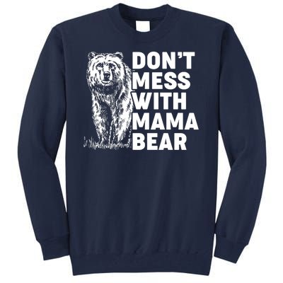 Don't Mess With Mama Bear Tall Sweatshirt