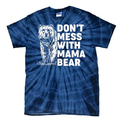 Don't Mess With Mama Bear Tie-Dye T-Shirt