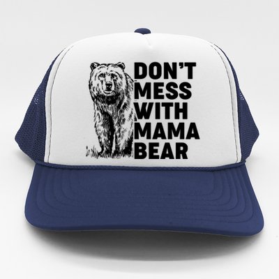 Don't Mess With Mama Bear Trucker Hat