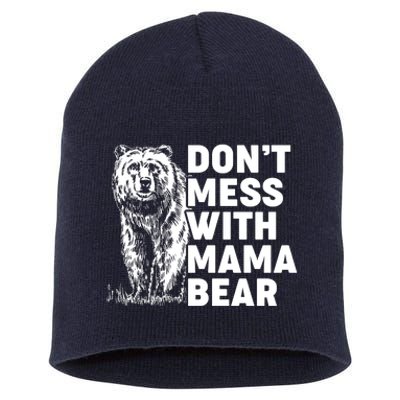 Don't Mess With Mama Bear Short Acrylic Beanie