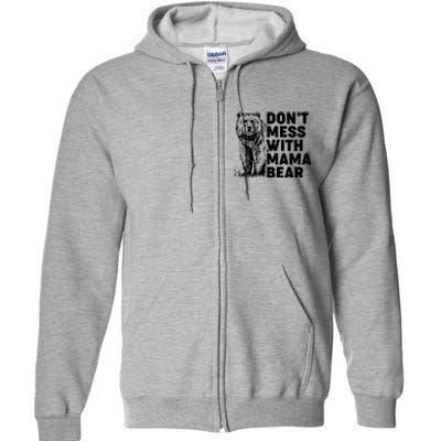 Don't Mess With Mama Bear Full Zip Hoodie