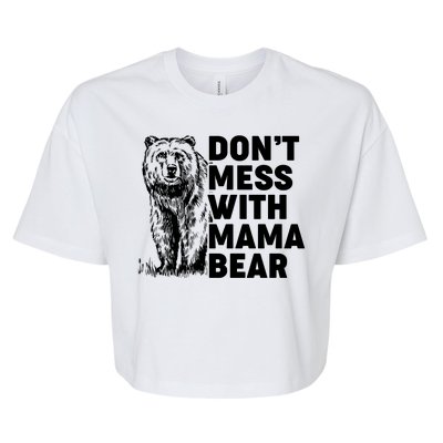 Don't Mess With Mama Bear Bella+Canvas Jersey Crop Tee