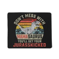 Dont Mess With Mamasaurus Youll Get Jurasskicked Mousepad