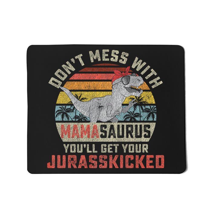 Dont Mess With Mamasaurus Youll Get Jurasskicked Mousepad