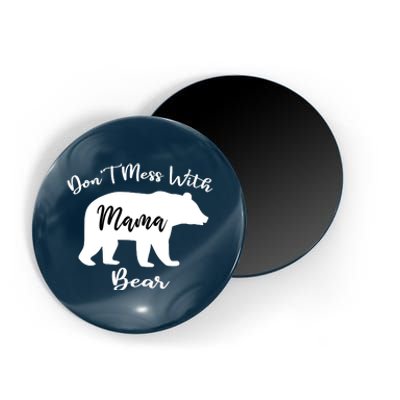 Don't Mess With Mama Bear Funny Mother's Day Magnet