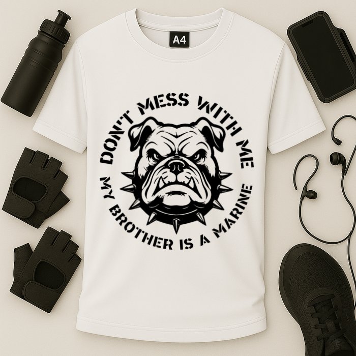 DonT Mess With Me My Brother Is A Marine Bulldog Cooling Performance Crew T-Shirt