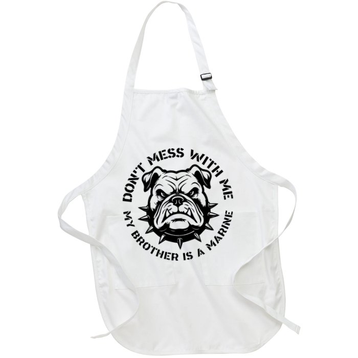 DonT Mess With Me My Brother Is A Marine Bulldog Apron