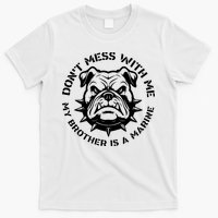 DonT Mess With Me My Brother Is A Marine Bulldog T-Shirt