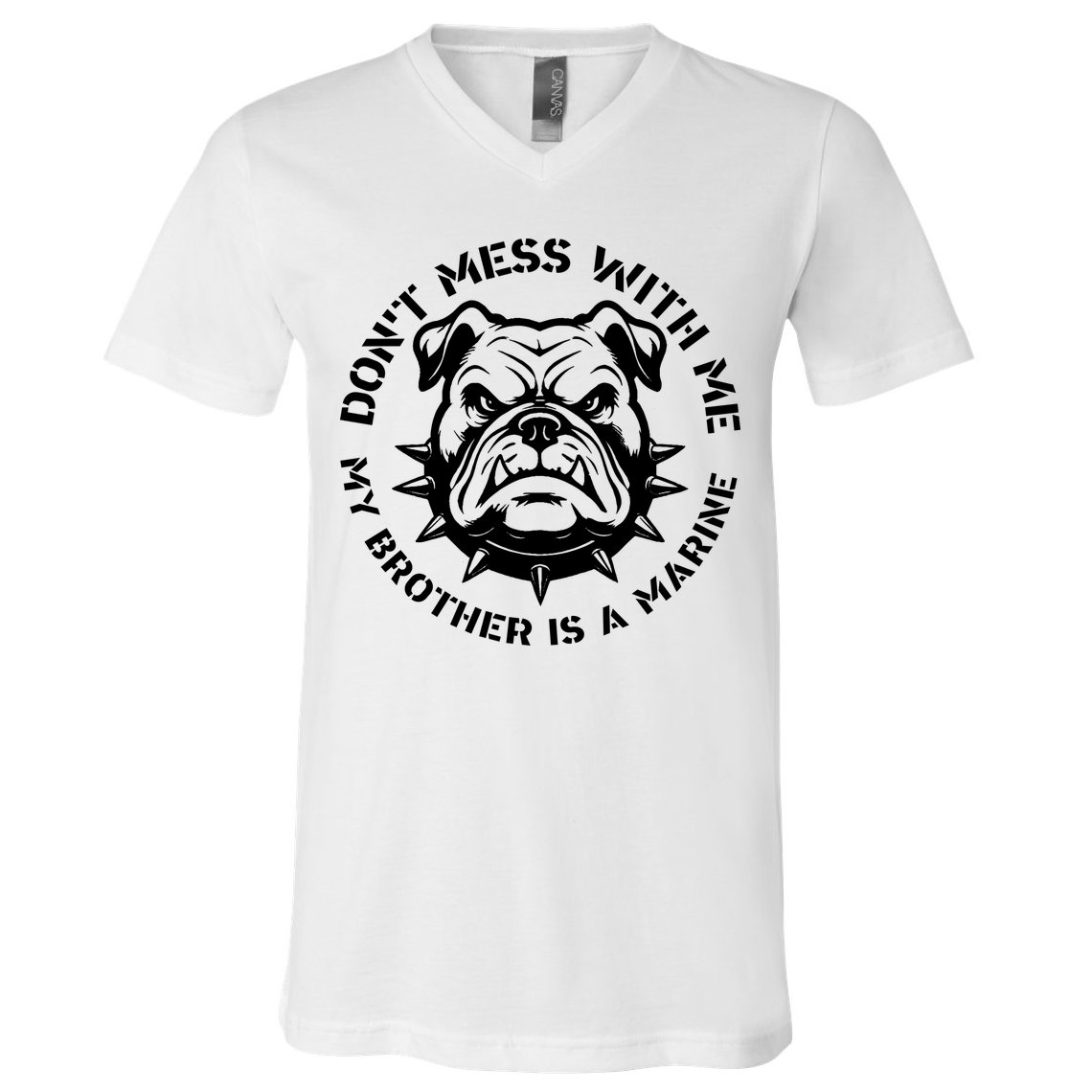 DonT Mess With Me My Brother Is A Marine Bulldog V-Neck T-Shirt