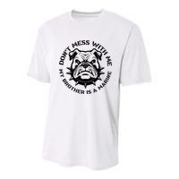 DonT Mess With Me My Brother Is A Marine Bulldog Youth Performance Sprint T-Shirt