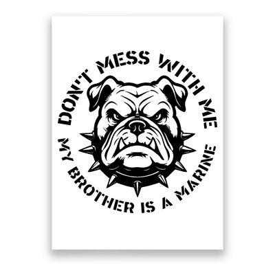 DonT Mess With Me My Brother Is A Marine Bulldog Poster