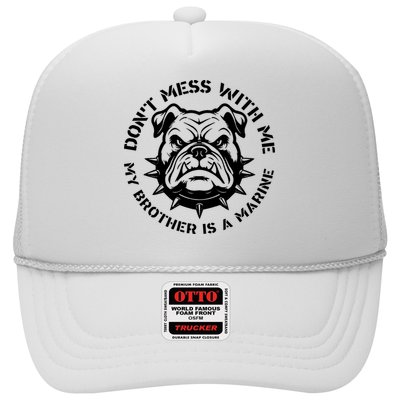 DonT Mess With Me My Brother Is A Marine Bulldog Trucker Hat
