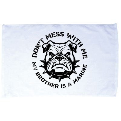 DonT Mess With Me My Brother Is A Marine Bulldog Microfiber Hand Towel