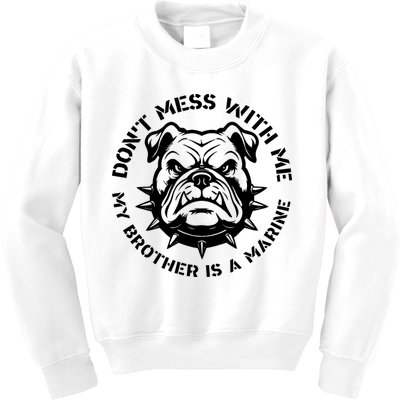 DonT Mess With Me My Brother Is A Marine Bulldog Kids Sweatshirt