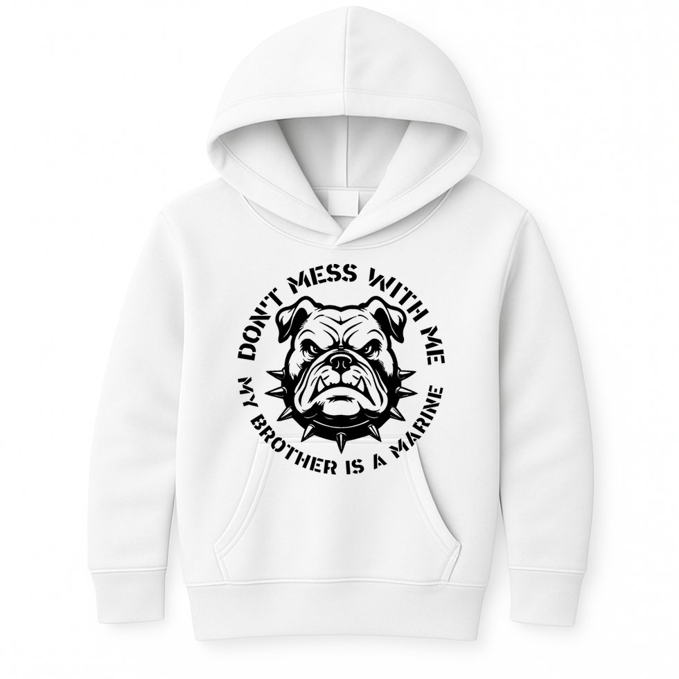 DonT Mess With Me My Brother Is A Marine Bulldog Kids Hoodie