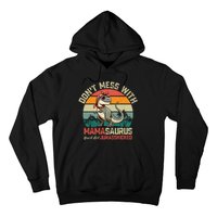 Dont Mess With Mamasaurus Youll Get Jurasskicked Hoodie