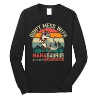 Dont Mess With Mamasaurus Youll Get Jurasskicked Long Sleeve Shirt