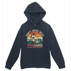 Dont Mess With Mamasaurus Youll Get Jurasskicked Urban Pullover Hoodie