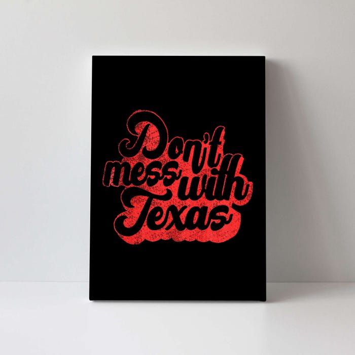 Dont Mess With The Texas Canvas