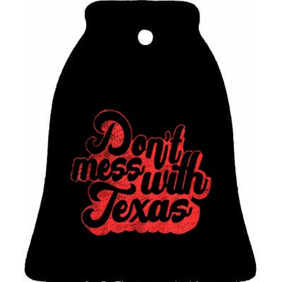 Dont Mess With The Texas Ceramic Bell Ornament