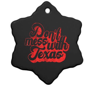 Dont Mess With The Texas Ceramic Star Ornament