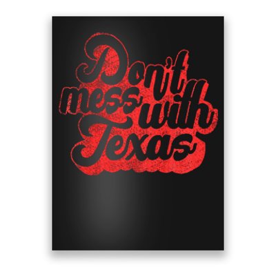 Dont Mess With The Texas Poster