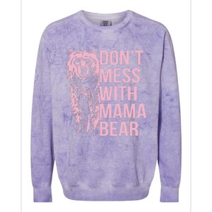 DonT Mess With Mama Bear Colorblast Crewneck Sweatshirt