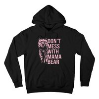 DonT Mess With Mama Bear Hoodie