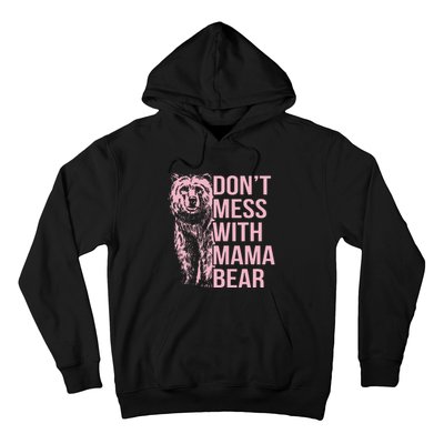 DonT Mess With Mama Bear Hoodie