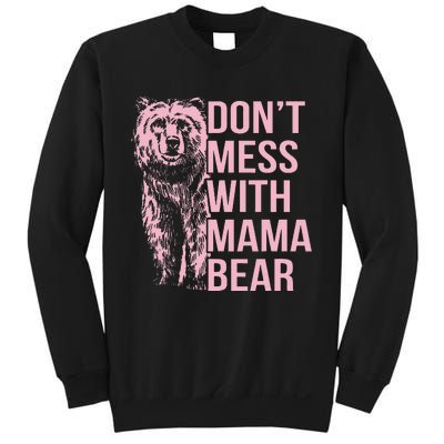 DonT Mess With Mama Bear Sweatshirt