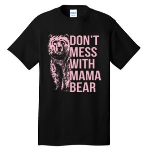 DonT Mess With Mama Bear Tall T-Shirt