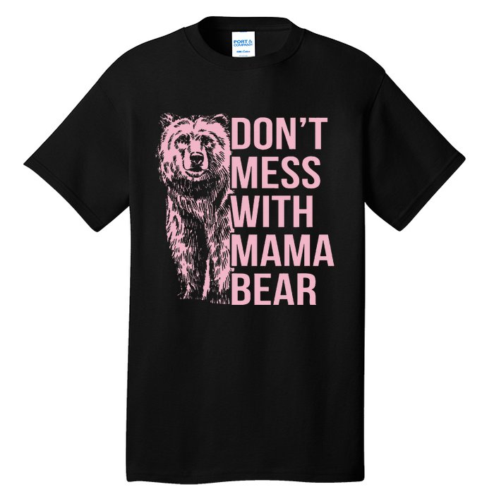 DonT Mess With Mama Bear Tall T-Shirt