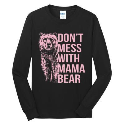 DonT Mess With Mama Bear Tall Long Sleeve T-Shirt