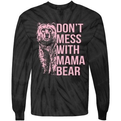 DonT Mess With Mama Bear Tie-Dye Long Sleeve Shirt