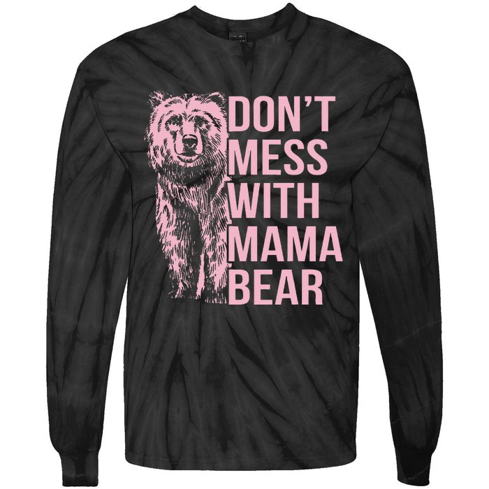 DonT Mess With Mama Bear Tie-Dye Long Sleeve Shirt