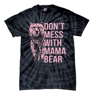 DonT Mess With Mama Bear Tie-Dye T-Shirt