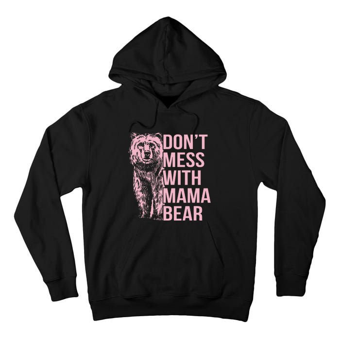 DonT Mess With Mama Bear Tall Hoodie