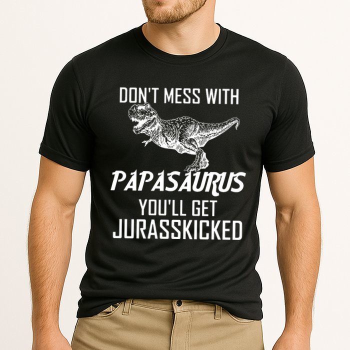 Don't Mess With Papasaurus Jurasskicked Performance Shirt