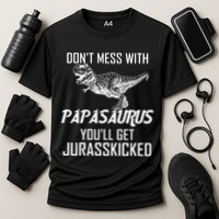 Don't Mess With Papasaurus Jurasskicked Performance Shirt