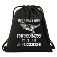 Don't Mess With Papasaurus Jurasskicked Drawstring Bag