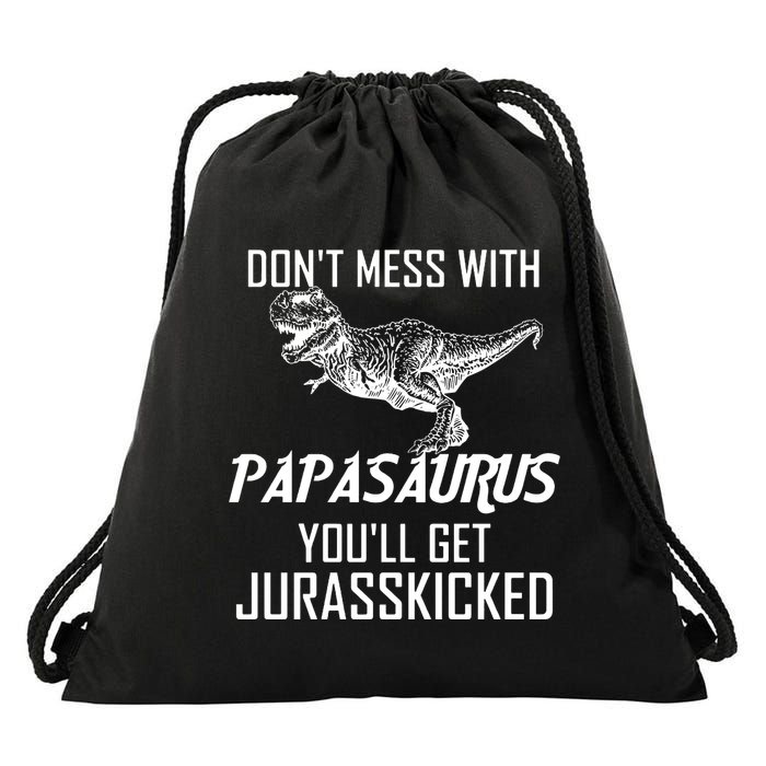Don't Mess With Papasaurus Jurasskicked Drawstring Bag