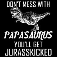 Don't Mess With Papasaurus Jurasskicked Drawstring Bag