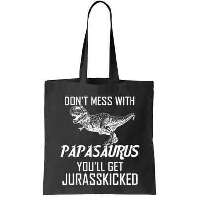 Don't Mess With Papasaurus Jurasskicked Bag