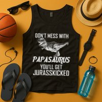 Don't Mess With Papasaurus Jurasskicked Tank Top