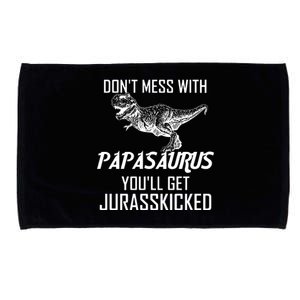 Don't Mess With Papasaurus Jurasskicked Microfiber Hand Towel